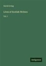 David Irving - Lives of Scotish Writers
