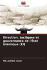 Md. Jahidul Islam - Direction, tactiques et gouvernance de l'État islamique (EI)