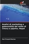 Hari Prasad Sharma - Analisi di marketing e potenzialità del miele di Chiury a Jajarko, Nepal