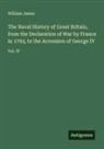 William James - The Naval History of Great Britain, from the Declaration of War by France in 1793, to the Accession of George IV