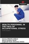 Gagliardi Paola Antonella Avaca, Clarisa Gñaves Videla, Maria Carolina Talio - HEALTH PERSONNEL IN THE FACE OF OCCUPATIONAL STRESS