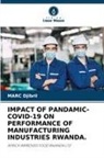 Marc Djibril - IMPACT OF PANDAMIC- COVID-19 ON PERFORMANCE OF MANUFACTURING INDUSTRIES RWANDA.