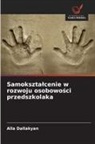Alla Dallakyan - Samoksztalcenie w rozwoju osobowosci przedszkolaka
