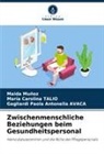 Gagliard AVACA, Gagliardi Paola Antonella Avaca, Maida Muñoz, Maria Carolina Talio - Zwischenmenschliche Beziehungen beim Gesundheitspersonal