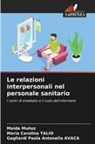 Gagliardi Paola Antonella Avaca, Maida Muñoz, Maria Carolina Talio - Le relazioni interpersonali nel personale sanitario