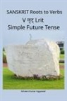 Ashwini Kumar Aggarwal - Sanskrit Roots to Verbs V Lrit Simple Future Tense