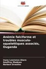Inyas Lawrence Akaro, Geoffrey Madewo, Norbert Orwotho - Anémie falciforme et troubles musculo-squelettiques associés, Ouganda