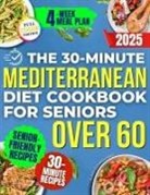 Clara Elowen Hart - The 30-Minute Mediterranean Diet Cookbook for Seniors Over 60 -