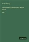 Teofilo Folengo - Le opere maccheroniche di Merlin Cocai