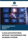 Arthi K, Arthi K., Kamatchisaranya M, Kamatchisaranya M., Elavarasi R, Elavarasi R. - CLOUD-ARCHITEKTUREN: ENTWURF SKALIERBARER UND SICHERER SYSTEME
