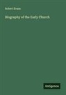 Robert Evans - Biography of the Early Church