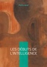 Pierre Janet - Les débuts de l'intelligence