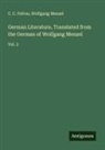 C. C. Felton, Wolfgang Menzel - German Literature, Translated from the German of Wolfgang Menzel
