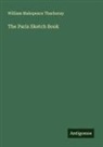 William Makepeace Thackeray - The Paris Sketch Book