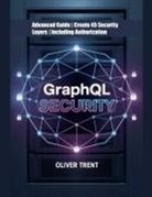 Oliver Trent - GraphQL Security