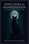 Matthew Petchinsky - Nine Lives of Manifestation