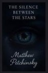 Matthew Petchinsky - The Silence Between the Stars