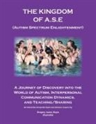 Gregory James Keyes - The Kingdom of A.S.E. (Autism Spectrum Enlightenment)