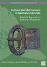 Berber S. Van Der Meulen-Van Der Veen - Cultural Transformations in Germania Secunda