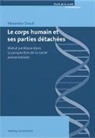 Alexandre Dosch - Le corps humain et ses parties détachées