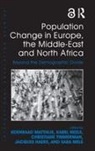 Haers Jacques, Koenraad Matthijs, Matthijs Koenraad, Karel Neels, Christiane Timmerman, Christiane Neels Timmerman... - Population Change in Europe, the Middle-East and North Africa