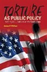James P Pfiffner, James P. Pfiffner - Torture As Public Policy
