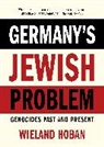 Hoban Wieland - Germany's Jewish Problem