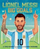 Erica Wainer, Claudia Marianno - Lionel Messi: Big Goals, A Biography