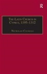 Nicholas Coureas - The Latin Church in Cyprus, 1195–1312