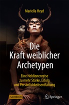 Mariella Heyd - Die Kraft weiblicher Archetypen