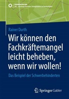 Rainer Durth - Wir können den Fachkräftemangel leicht beheben, wenn wir wollen!