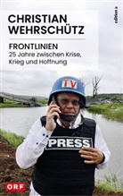 Christian Wehrschütz - Frontlinien