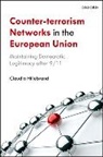 Claudia Hillebrand, Hillebrand Claudia - Counter.Terrorism Networks in the European Union
