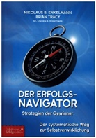 Clau Enkelmann, Claudia E. Enkelmann, Nikolaus B Enkelmann, Nikolaus B. Enkelmann, Brian Tracy - Der Erfolgs-Navigator - Strategien der Gewinner