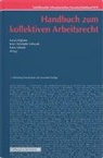 Arthur Andermatt, Federica Colella, Ber Degen, Luca Cirigliano, Scha, Jean Christophe Schwaab - Handbuch zum kollektiven Arbeitsrecht