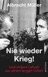 Albrecht Müller - Nie wieder Krieg!