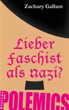 Zachary Gallant - Lieber Faschist als Nazi