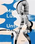 Marius Lüscher, Dieter Schwarz - Marius Lüscher: Untitled Paintings