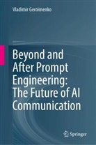 Vladimir Geroimenko - Beyond and After Prompt Engineering: The Future of AI Communication