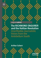 Arthur Scherr - The RICHMOND ENQUIRER and the Haitian Revolution
