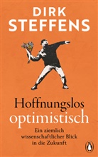 Dirk Steffens - Hoffnungslos optimistisch