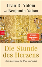 Benjamin Yalom, Irvin D Yalom, Irvin D. Yalom - Die Stunde des Herzens