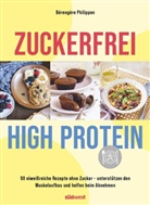 Alexia Cornu, Bérengère Philippon - Zuckerfrei High-Protein