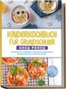 Isabell Lorenz - Kinderkochbuch für Grundschüler - EASY PEASY: Die leckersten, einfachsten und abwechslungsreichsten Rezepte für Kinder im Grundschulalter - inkl. Pausenbrote, Partysnacks, Backrezepte u.v.m