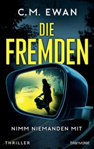 C M Ewan, C.M. Ewan - Die Fremden - Nimm niemanden mit