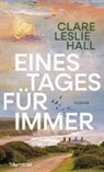 Clare Leslie Hall - Eines Tages für immer