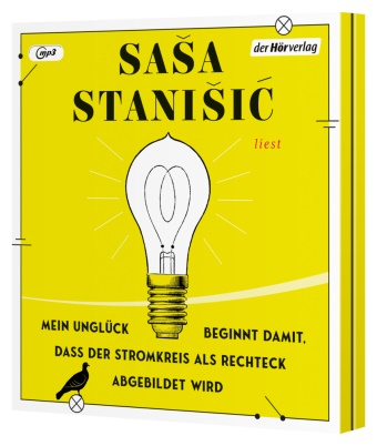 Sasa Stanisic, Saša Stanišić, Sasa Stanisic, Saša Stanišić - Mein Unglück beginnt damit, dass der Stromkreis als Rechteck abgebildet wird, 1 Audio-CD, 1 MP3 (Audio book) - Eine Ermutigung