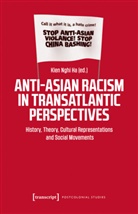 Kien Nghi Ha - Anti-Asian Racism in Transatlantic Perspectives