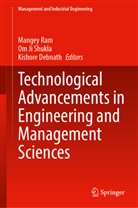 Kishore Debnath, Om Ji Shukla, Mangey Ram, Om Shukla, Om Ji Shukla - Technological Advancements in Engineering and Management Sciences