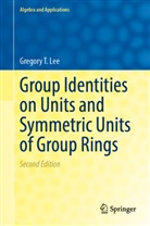 Gregory T Lee, Gregory T. Lee - Group Identities on Units and Symmetric Units of Group Rings